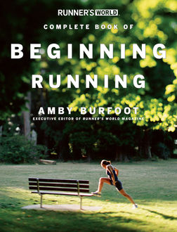 Runner's World Complete Book of Beginning Running, Amby Burfoot