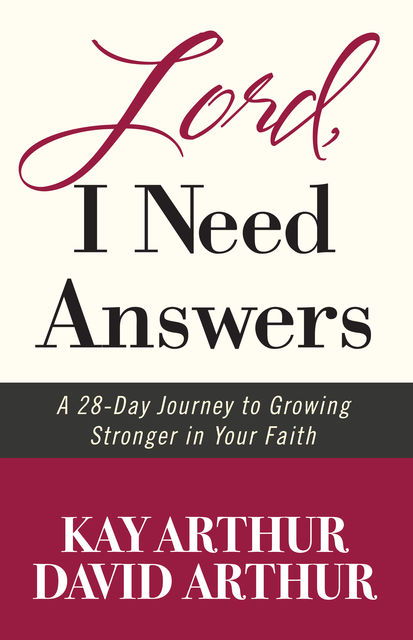 Lord, I Need Answers, Kay Arthur, David Arthur
