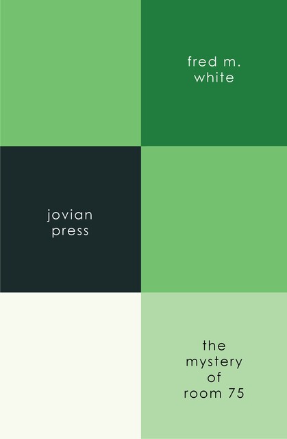 The Mystery of Room 75, Fred M.White