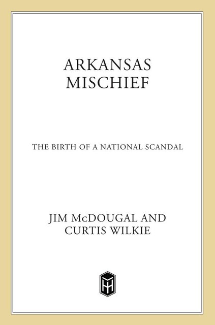 Arkansas Mischief, Curtis Wilkie, Jim McDougal