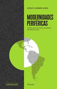 Modernidades periféricas, Adolfo Chaparro Amaya