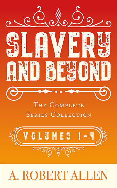 Slavery and Beyond, A. Robert Allen