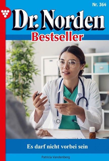 Dr. Norden Bestseller 364 – Arztroman, Patricia Vandenberg