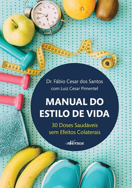 Manual do Estilo de Vida, Fábio Cesar dos Santos, Luiz Cesar Pimentel