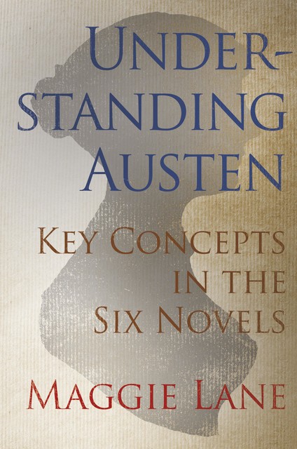 Understanding Austen, Maggie Lane