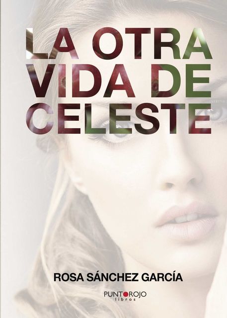 La otra vida de Celeste, Rosa Sánchez García