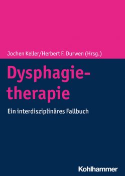 Dysphagietherapie, Rainer Dziewas, Maria-Dorothea Heidler, Stefanie Duchac, Martin Gross, Andrea Hofmayer, Anne Kalitzky, Chetana Aswathanarayana, Fabian Kraus, Johanna De Broux, Jörg Edgar Bohlender, Miriam van Beek, Thorsten Lammers, Ulrich Birkmann, Viktor Alexander Krol