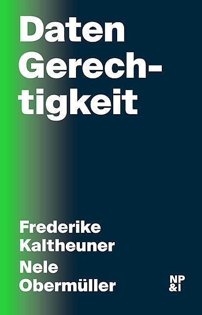DatenGerechtigkeit, Frederike Kaltheuner, Nele Obermüller
