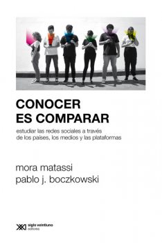 Conocer es comparar, Pablo J. Boczkowski, Mora Matassi