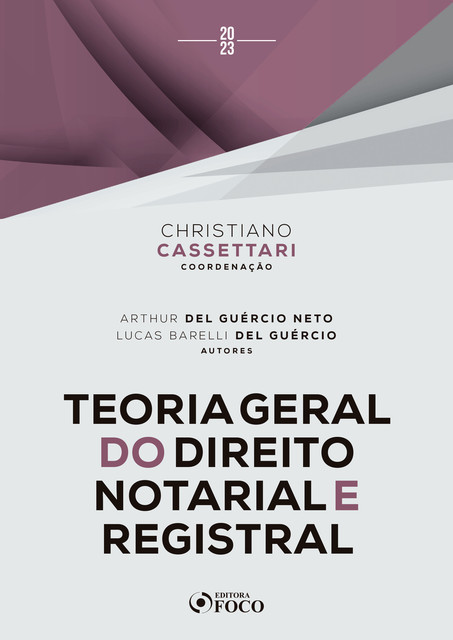 Teoria Geral do Direito Notarial e Registral, Christiano Cassettari, Arthur Del Guércio Neto, Lucas Barelli Del Guércio