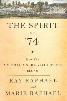 The Spirit of '74, Ray Raphael, Marie Raphael