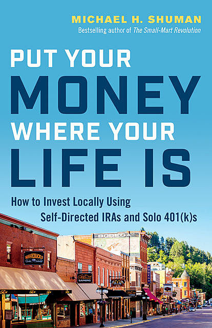 Put Your Money Where Your Life Is, Michael Shuman