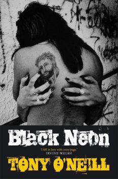 BLACK NEON, Tony O'Neill