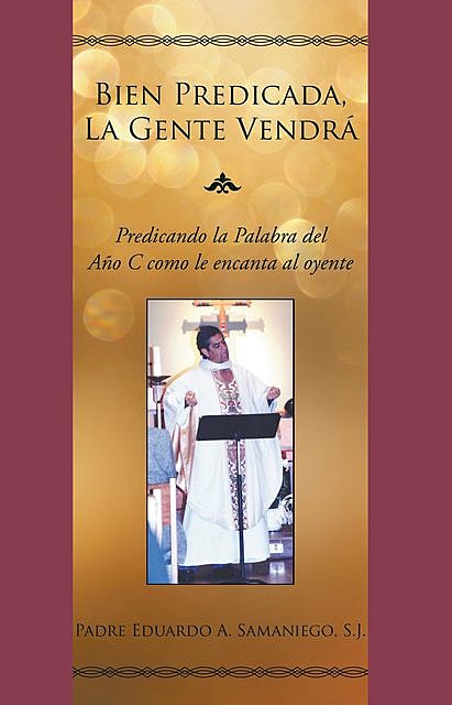 Bien Predicada, La Gente Vendrá, Eduardo A. Samaniego