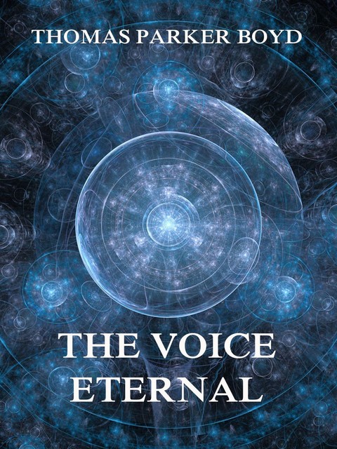 The Voice Eternal, Thomas Parker Boyd