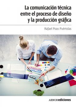 La comunicación técnica entre el proceso de diseño y la producción gráfica, Rafael Pozo Puértolas