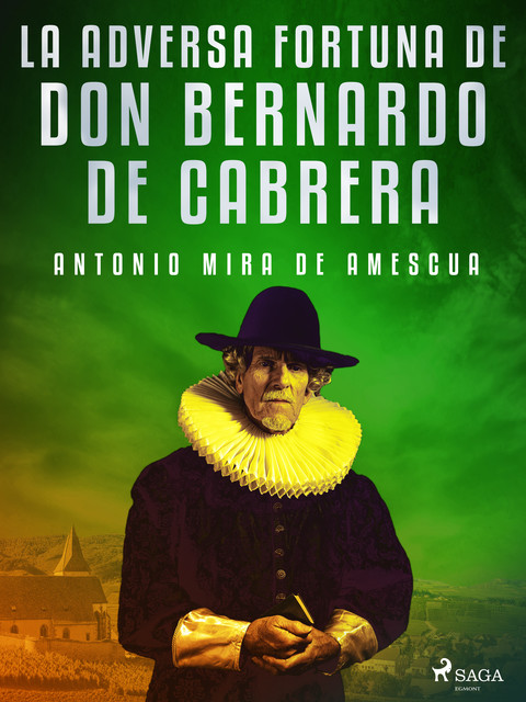 La adversa fortuna de don Bernardo de Cabrera, Antonio Mira de Amescua