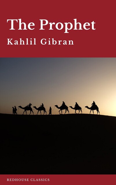 The Prophet, Kahlil Gibran