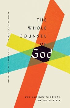 The Whole Counsel of God, Tim Patrick, Andrew Reid