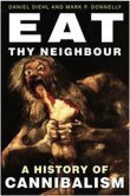 Eat Thy Neighbour, Daniel Diehl, Mark F Donnelly