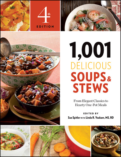 1,001 Delicious Soups and Stews, Linda R. Yoakam, Sue Spitler