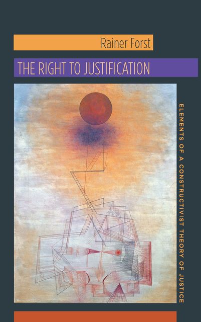 The Right to Justification, Rainer Forst