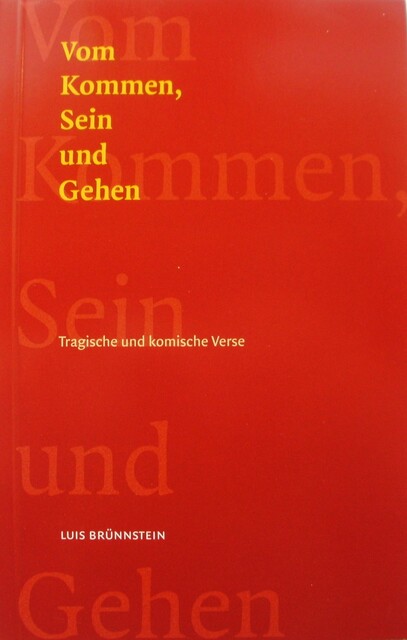Vom Kommen, Sein und Gehen, Luis Brünnstein