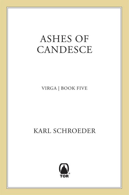 Ashes of Candesce, Karl Schroeder