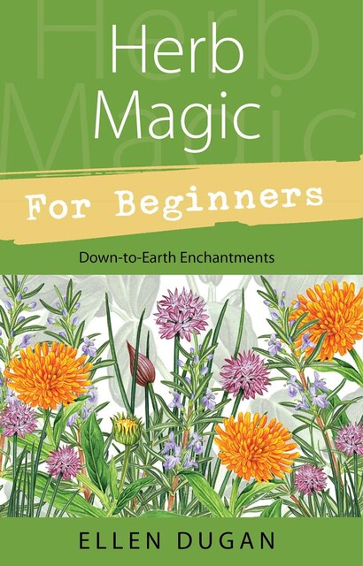 Herb Magic for Beginners, Ellen Dugan
