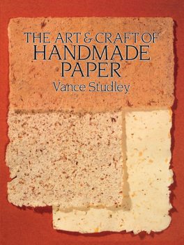 The Art & Craft of Handmade Paper, Vance Studley