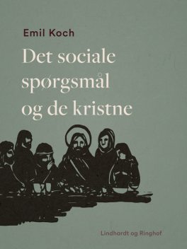 Det sociale spørgsmål og de kristne, Emil Koch