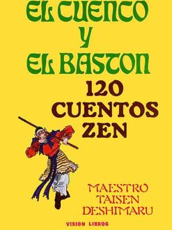 El Cuenco Y El Baston (120 Cuentos Zen), Taisen Deshimaru