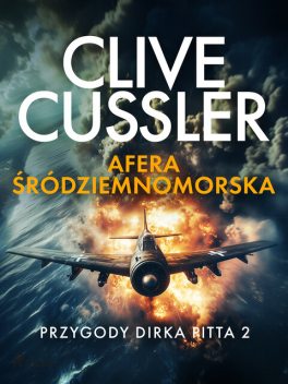 Przygody Dirka Pitta 2: Afera śródziemnomorska, Clive Cussler