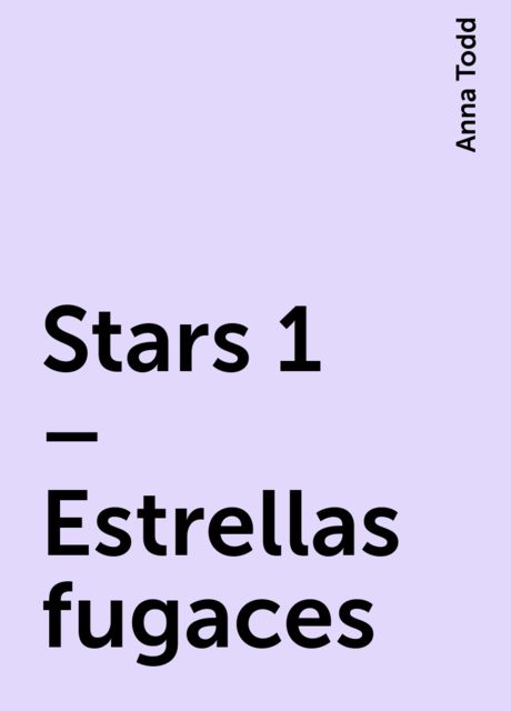 Stars 1 – Estrellas fugaces, Anna Todd