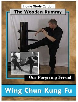 Wing Chun Kung Fu – The Wooden Dummy – Our Forgiving Friend – HSE, Mark Beardsell