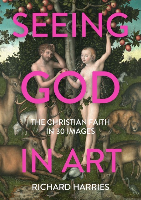 Seeing God in Art, Richard Harries