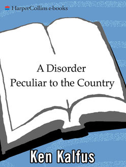 A Disorder Peculiar to the Country, Ken Kalfus