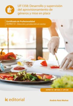 Desarrollo y supervisión del aprovisionamiento de géneros y mise en place. HOTR0110, Andrés Muñoz