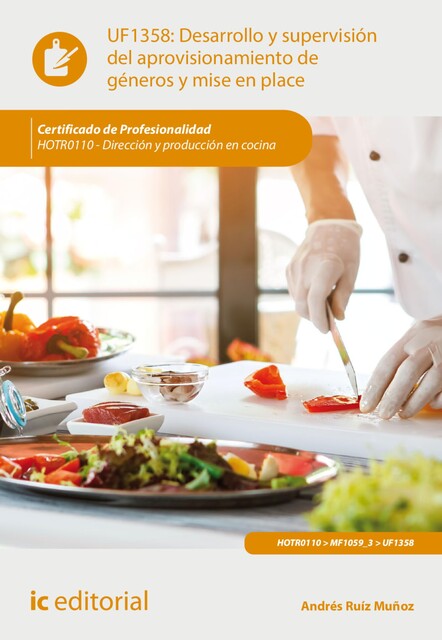 Desarrollo y supervisión del aprovisionamiento de géneros y mise en place. HOTR0110, Andrés Muñoz