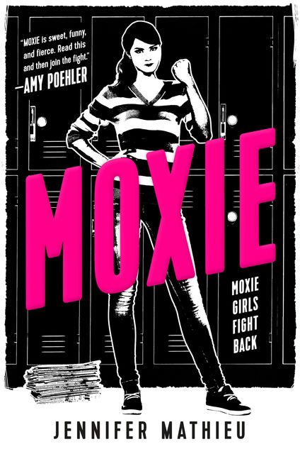 Moxie: A Novel, Jennifer Mathieu