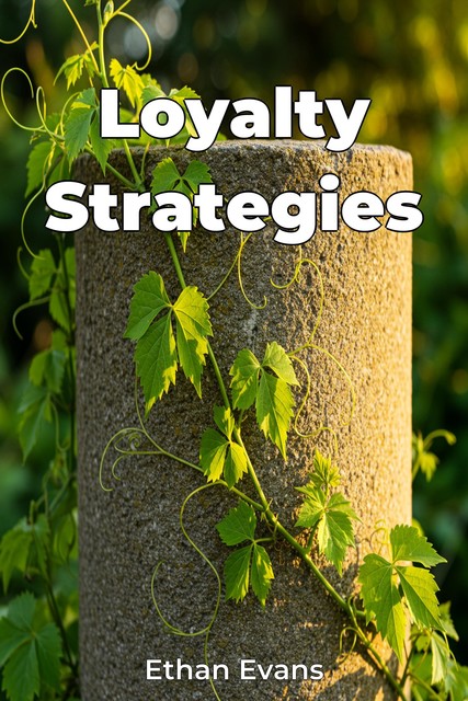 Loyalty Strategies, Ethan Evans