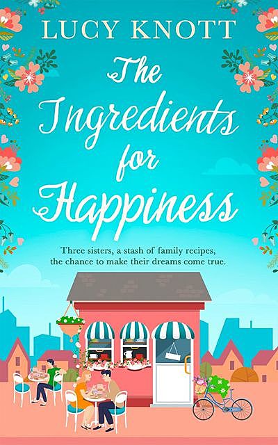 The Ingredients for Happiness, Lucy Knott