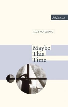 Maybe This Time, Alois Hotschnig