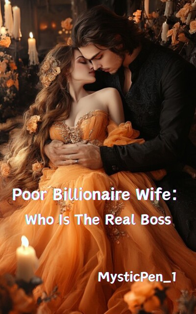 Poor Billionaire Wife, MysticPen_1