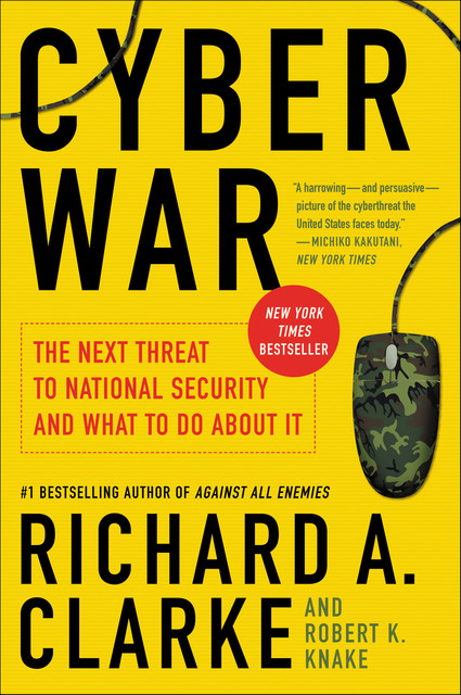 Cyber War, Richard Clarke, Robert Knake