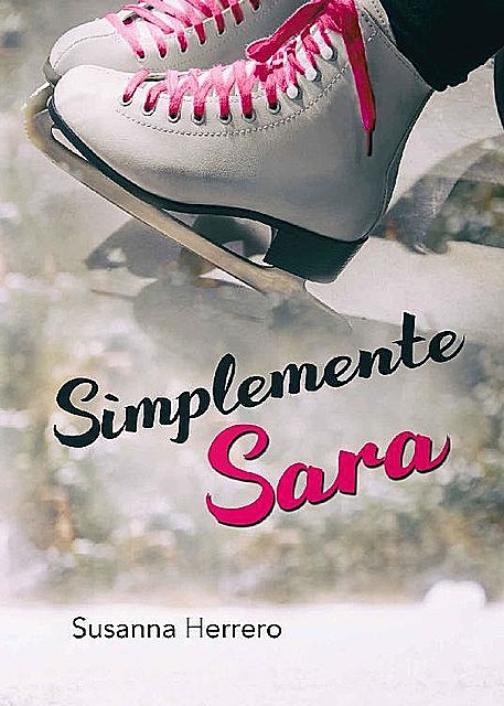 Simplemente Sara (Sara Summers nº 4) (Spanish Edition), Susanna Herrero
