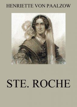 Ste. Roche, Henriette von Paalzow