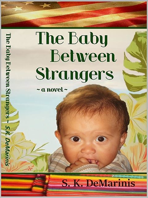 The Baby Between Strangers, S.K. DeMarinis