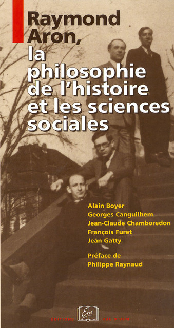 Raymond Aron, la philosophie de l’histoire et les sciences sociales, Collectif