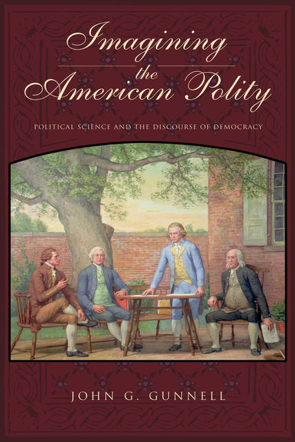 Imagining the American Polity, John G.Gunnell